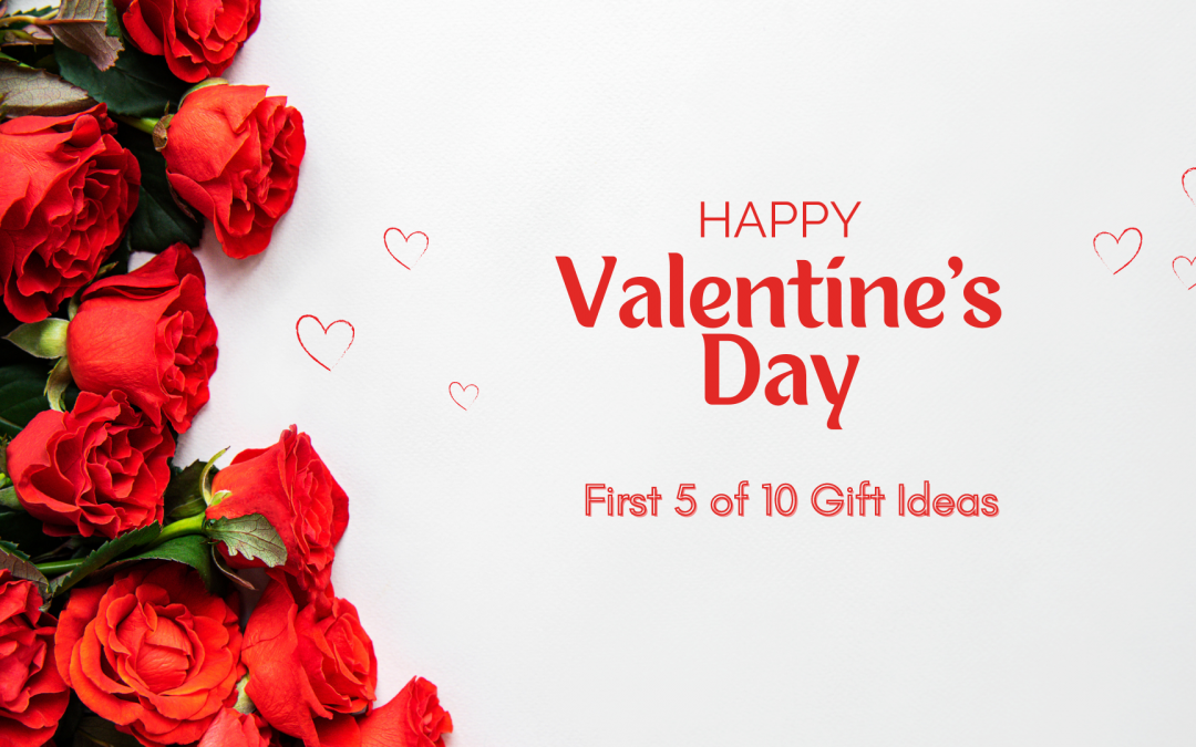 First 5 of 10 Valentine’s Day Gift Ideas